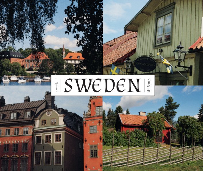 View a week in SWEDEN by Kim Barnes