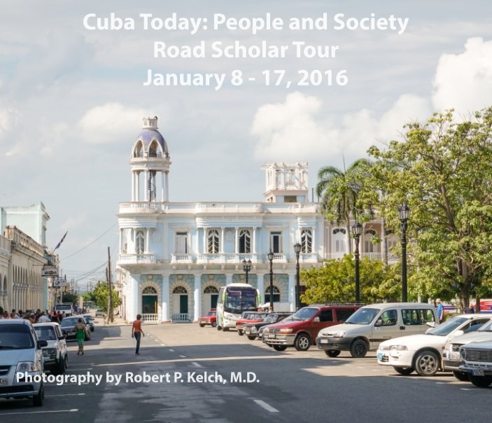 View Cuba Today by Robert P Kelch MD