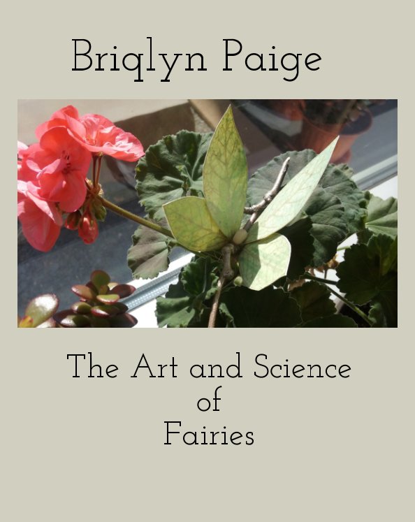 View The Art and Science of Fairies by Briqlyn Paige