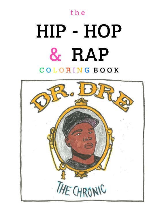 The Hip-Hop and Rap Coloring Book nach Becky Siefert anzeigen