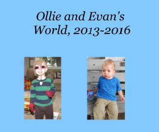 Ollie and Evan's World, 2013-2016 book cover