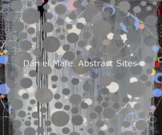 Daniel Mafe: Abstract Sites 2004 - 2009 book cover