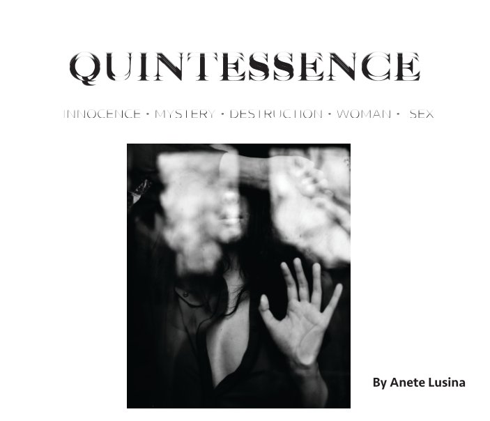 View Quintessence by Anete Lusina