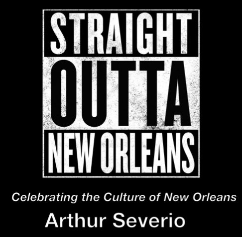 View Straight Outta New Orleans by Arthur Severio