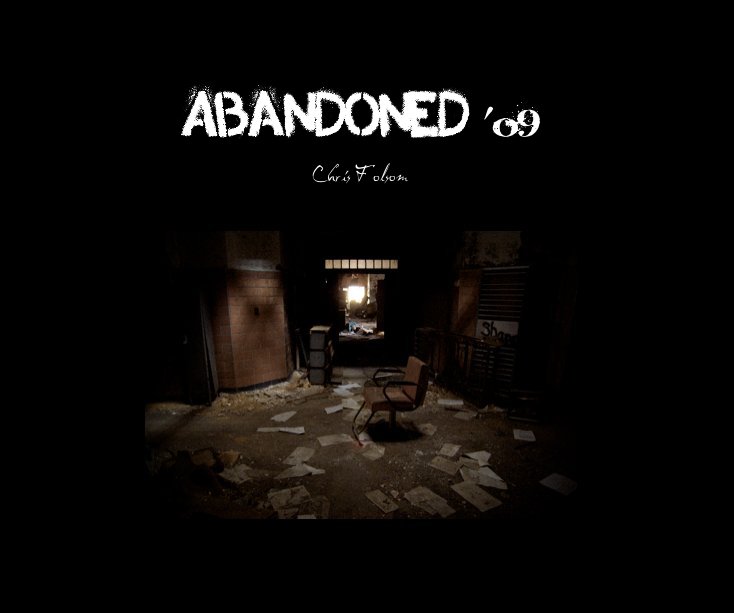 Ver Abandoned '09 por Chris Folsom