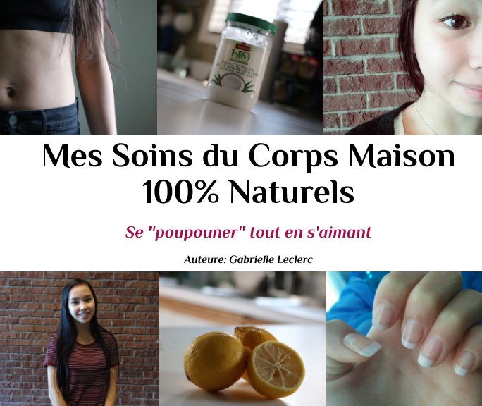 Ver Mes Soins du Corps Maison 100% Naturels por Gabrielle Leclerc