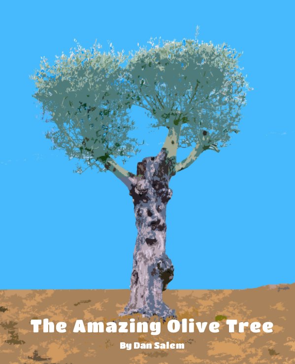 View The Amazing Olive Tree by Dan Salem