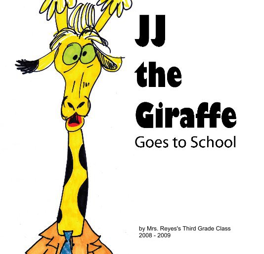 Bekijk JJ the Giraffe op Mrs. Reyes's Third Grade Class 2008 - 2009