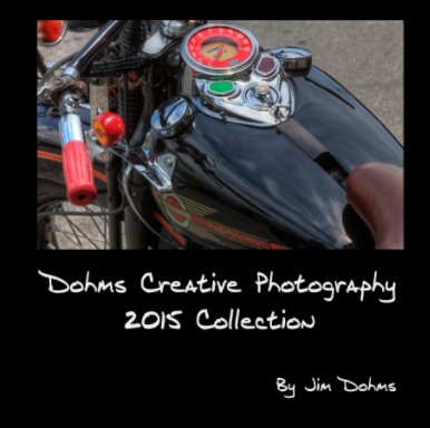 Dohms Creative Photography 2015 Collection book cover