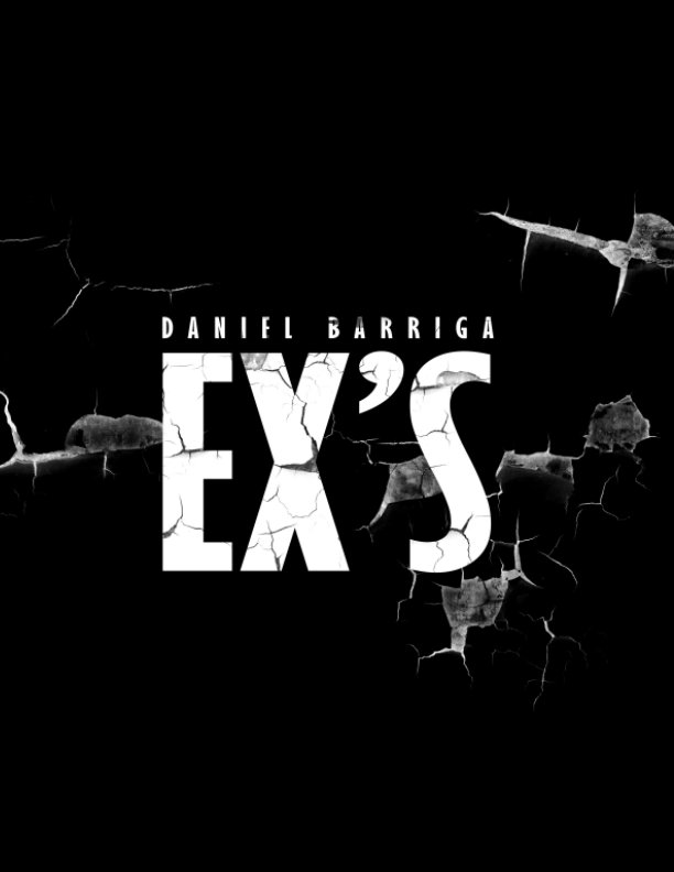 Ver EX'S por Daniel Barriga