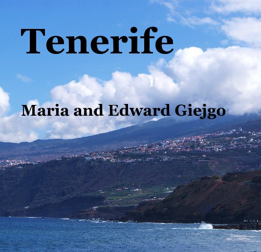 Bekijk Tenerife op Maria and Edward Giejgo