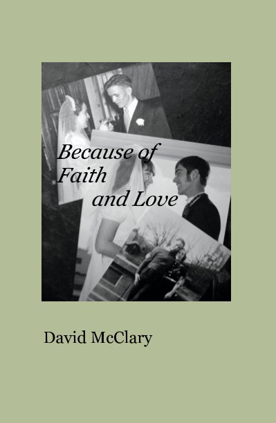 View Because of Faith and Love by David McClary