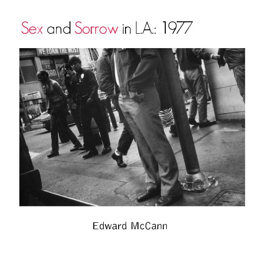 Bekijk Sex and Sorrow in LA:1977 op Edward McCann