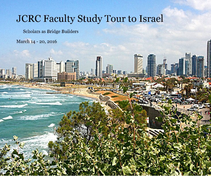 JCRC Faculty Study Tour to Israel nach March 14 - 20, 2016 anzeigen