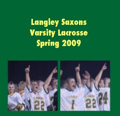 Langley Saxons Varsity Lacrosse Spring 2009 book cover