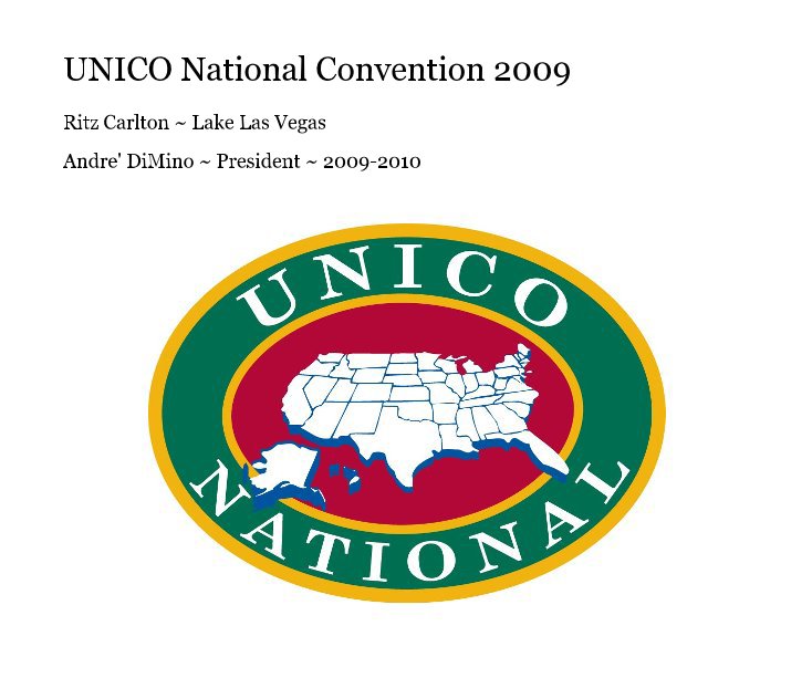 UNICO National Convention 2009 nach Andre' DiMino ~ President ~ 2009-2010 anzeigen