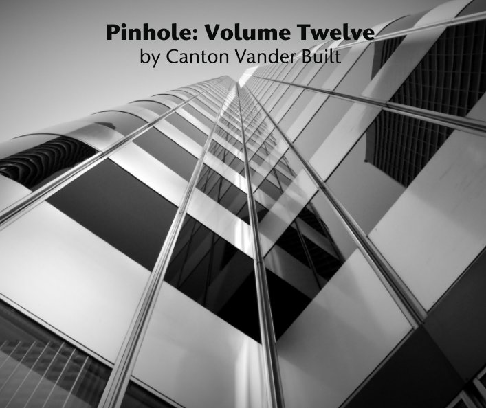View Pinhole: Volume Twelve by Canton Vander Built