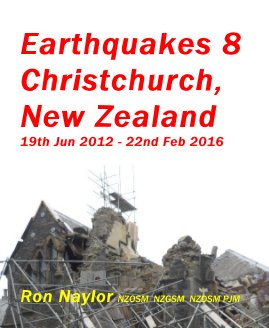 Earthquakes 8 Christchurch, New Zealand 19th Jun 2012 - 22nd Feb 2016 book cover
