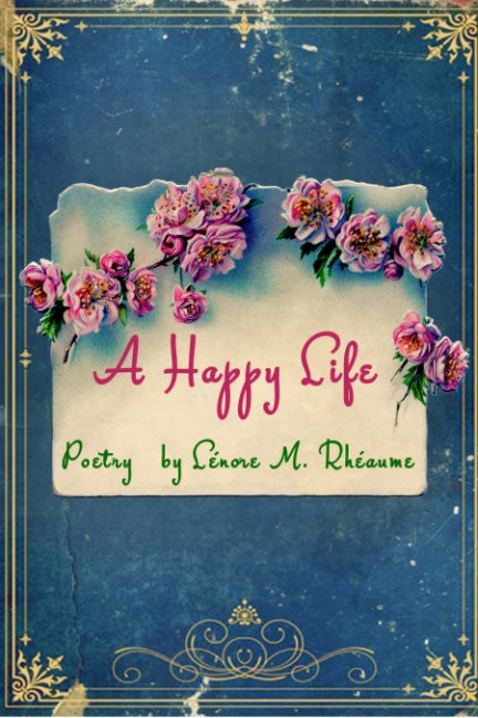 View A Happy Life by Lénore M. Rhéaume