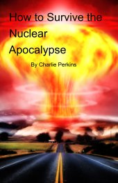 How to Survive the Nuclear Apocalypse book cover