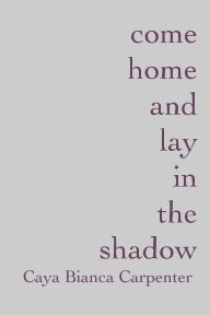 come home and lay in the shadow book cover