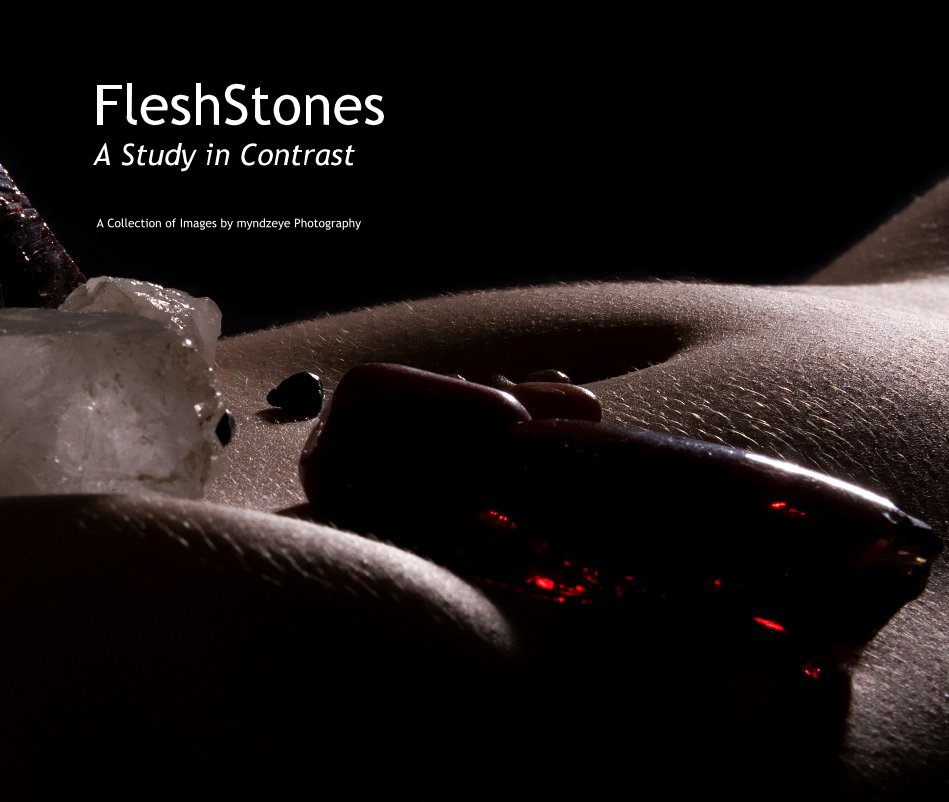 Ver FleshStones por A Collection of Images by myndzeye Photography