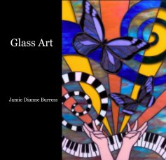 Glass Art Jamie Dianne Burress book cover