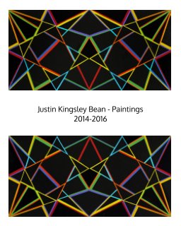 Justin Kingsley Bean - Paintings 2014-2016 book cover