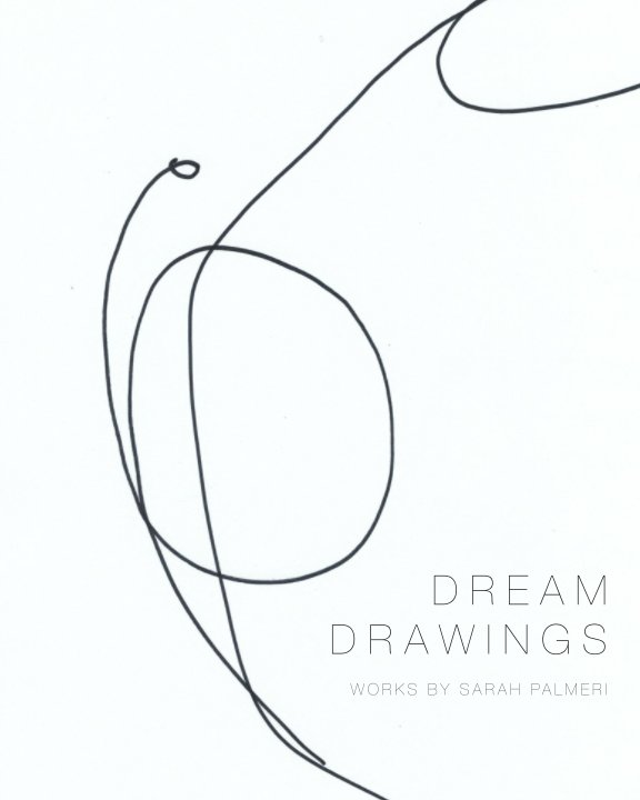View DREAM DRAWINGS by SARAH DARLENE PALMERI