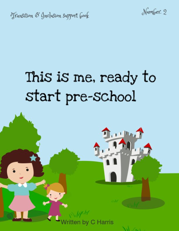 View This is me, ready to start pre-school by C Harris