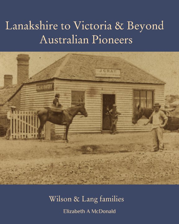 View Lanarkshire to Victoria & Beyond: Australian Pioneers by Elizabeth A McDonald