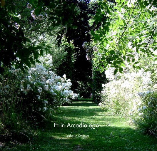 Ver Et in Arcadia ego por Isabelle Dethier