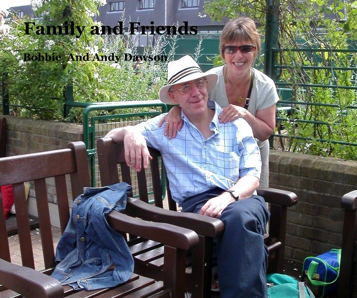 View Family and Friends by Bobbie And Andy Dawson