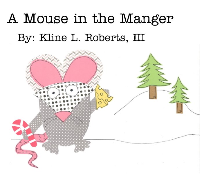 Ver A Mouse in the Manger por Kline L. Roberts III, Penny R. Roberts