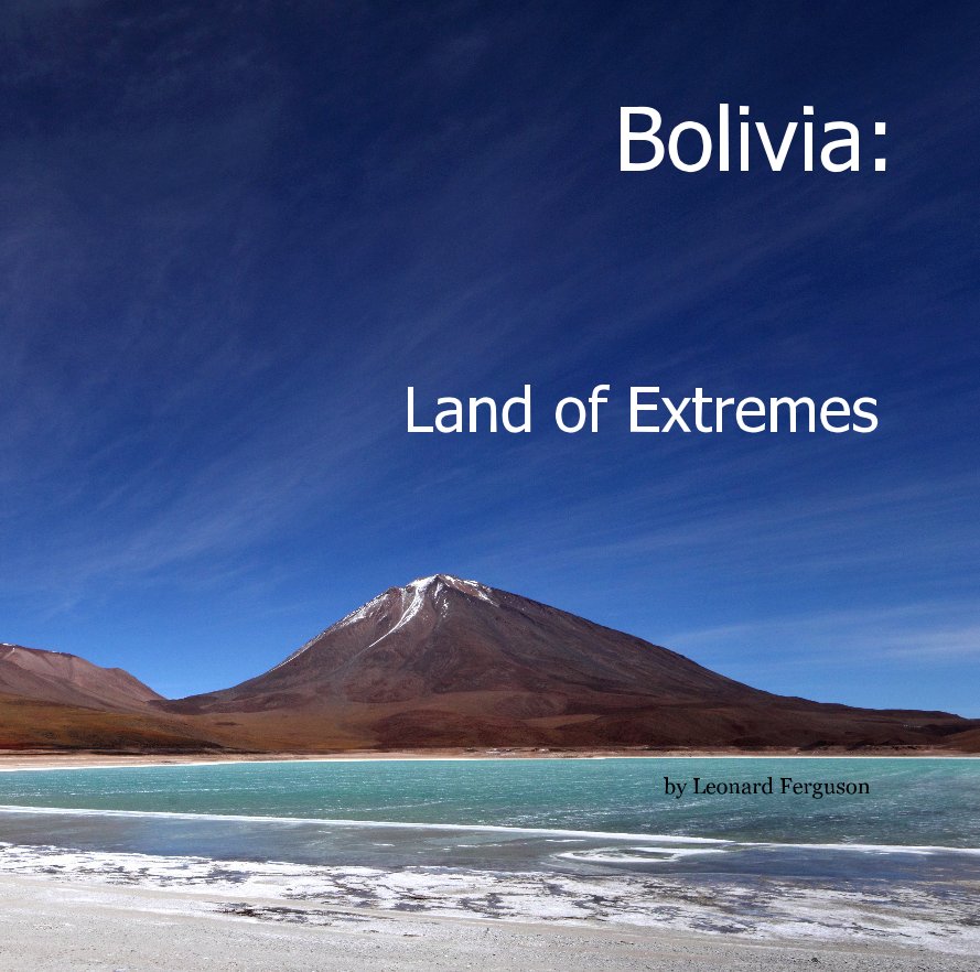 Ver Bolivia: Land of Extremes por Leonard Ferguson