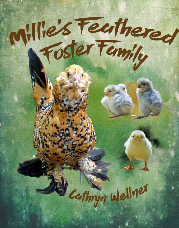 View Millie's Feathered Foster Family by Cathryn Wellner