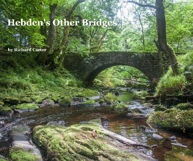 View Hebden's Other Bridges by Richard Carter