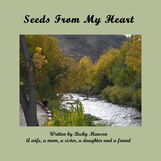 View Seeds From My Heart by Becky Manson
