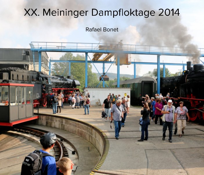View XX Meininger Dampfloktage 2014 by Rafael Bonet