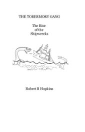 THE TOBERMORY GANG The Rise of the Shipwrecks book cover