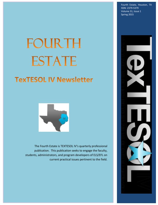 Ver The Fourth Estate, Spring 2015 Vol 31, Issue 1 por TexTESOL IV, Editor- Alex Monceaux
