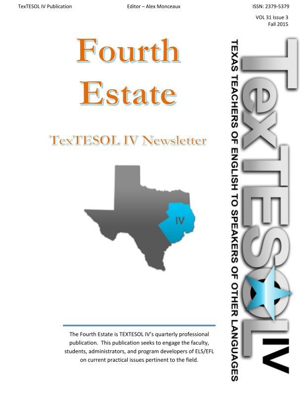 The Fourth Estate, Fall 2015 Vol 31, Issue 3 nach TexTESOL IV, Editor- Alex Monceaux anzeigen