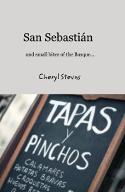 San Sebastián and small bites of the Basque... book cover