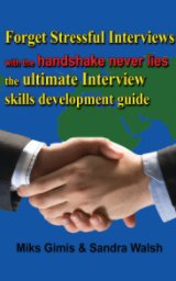 Forget Stressful Interviews With The Handshake Never Lies book cover
