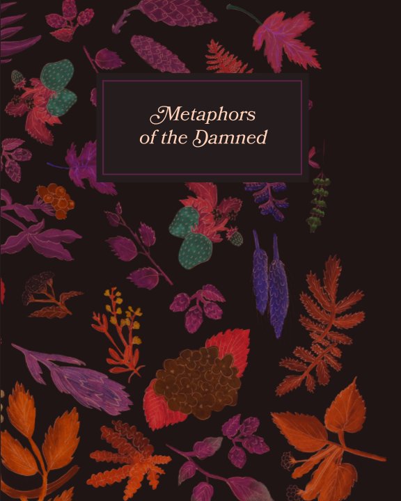 View Metaphors of the Damned by MECA Creative Writing Students