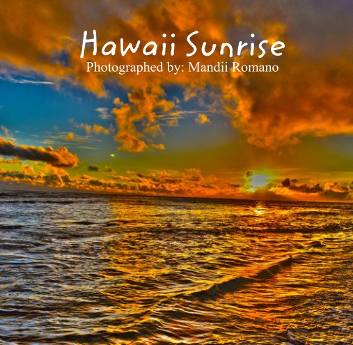 Visualizza Hawaii Sunrise Photographed by: Mandii Romano di Mandii Romano