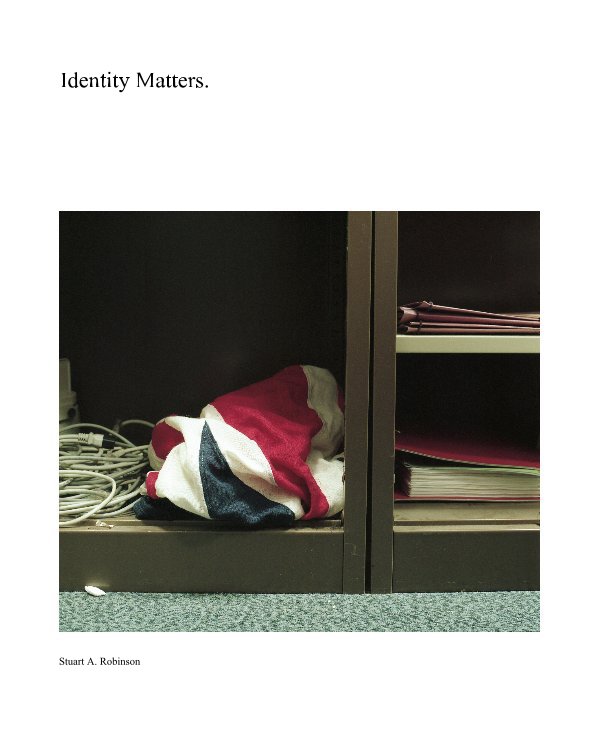View Identity Matters. by Stuart A. Robinson