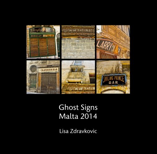 View Ghost Signs  Malta 2014 by Lisa Zdravkovic