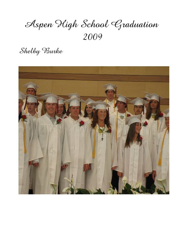 View Aspen High School Graduation 2009 by Avalongirl