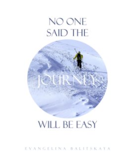 No one said the journey will be easy... book cover